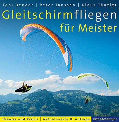 Gleitschirmfliegen für Meister: Theorie und Praxis