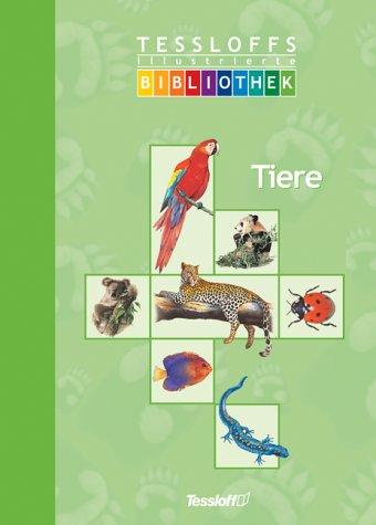 Tessloffs illustrierte Bibliothek: Tiere