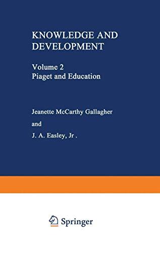 Knowledge and Development: Volume 2 Piaget And Education