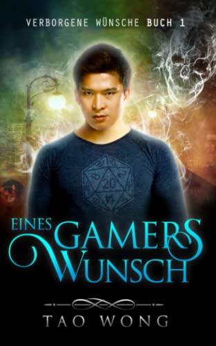 Eines Gamers Wunsch: Eine LitRPG Urban Fantasie (Verborgene Wünsche, Band 1)