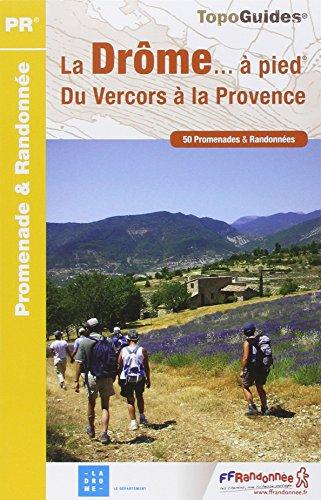 La Drôme... à pied : du Vercors à la Provence : 50 promenades & randonnées