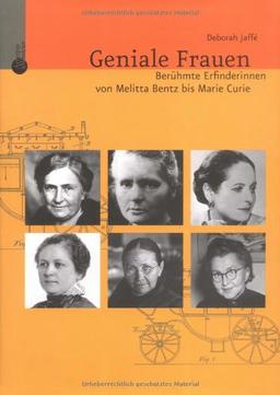 Geniale Frauen. Berühmte Erfinderinnen von Melitta Bentz bis Marie Curie