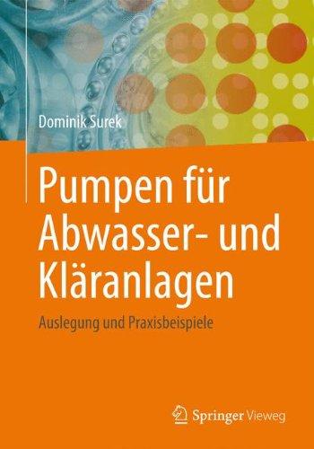 Pumpen für Abwasser- und Kläranlagen: Auslegung und Praxisbeispiele