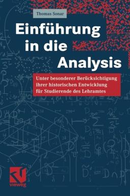 Einführung in die Analysis: Unter besonderer Berücksichtigung ihrer historischen Entwicklung für Studierende des Lehramtes (German Edition)