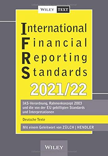 International Financial Reporting Standards (IFRS) 2021/2022: IAS-Verordnung, Rahmenkonzept 2003 und die von der EU gebilligten Standards und Interpretationen - deutsche Texte