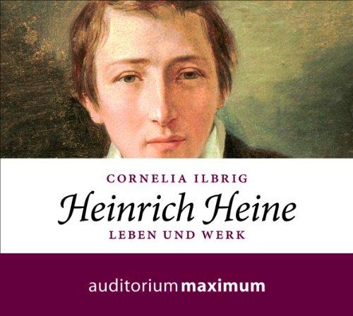 Heinrich Heine: Leben und Werk