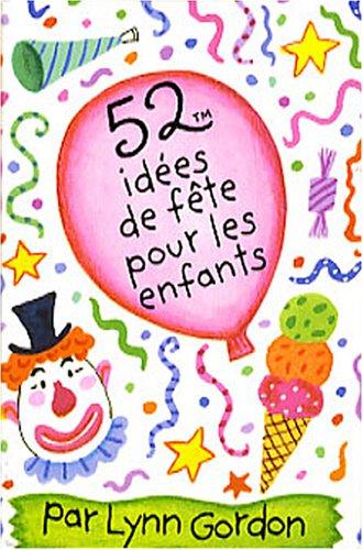 52 idées de fête pour les enfants