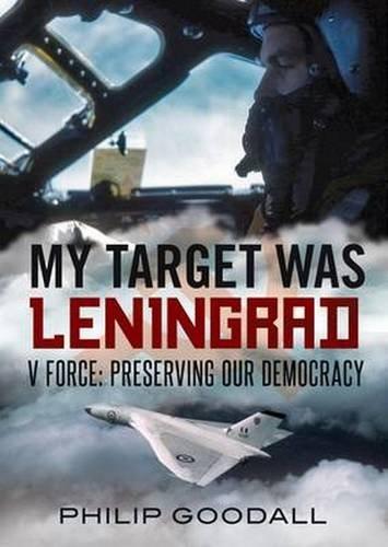 My Target was Leningrad: V Force: Preserving our Democracy