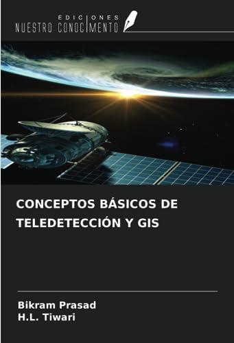 CONCEPTOS BÁSICOS DE TELEDETECCIÓN Y GIS