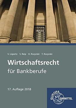 Wirtschaftsrecht für Bankberufe: Gesetze - Verordnungen - Vereinbarungen