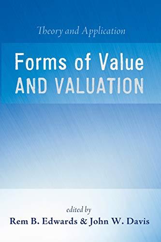 Forms of Value and Valuation: Theory and Application