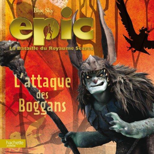 Epic, la bataille du royaume secret : l'attaque des Boggans