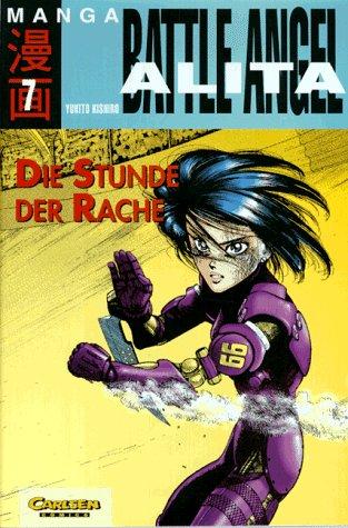 Battle Angel Alita, Bd.7, Die Stunde der Rache