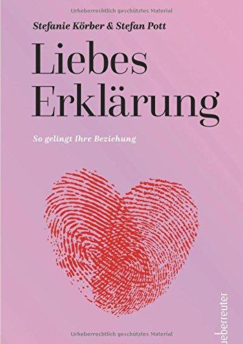 LiebesErklärung: So gelingt Ihre Beziehung