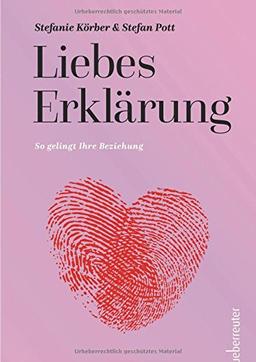 LiebesErklärung: So gelingt Ihre Beziehung