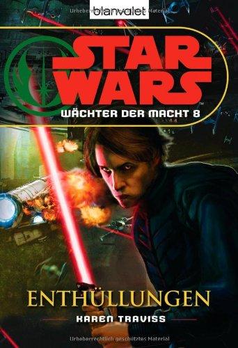 Star Wars(TM) Wächter der Macht 8: Enthüllungen