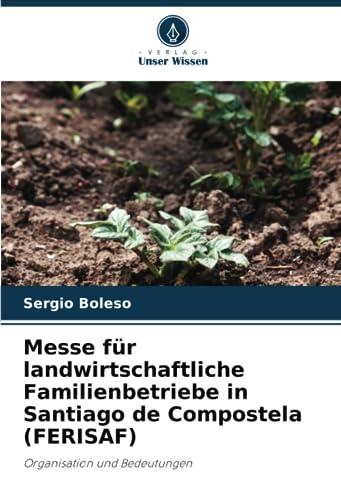 Messe für landwirtschaftliche Familienbetriebe in Santiago de Compostela (FERISAF): Organisation und Bedeutungen