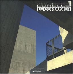 Le Corbusier, échelle 1 : expérience & réalisation pédagogique. Experience & pedagogical realisation