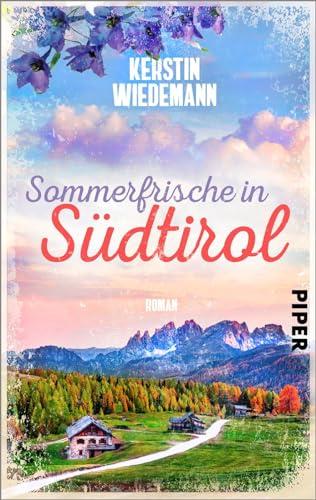 Sommerfrische in Südtirol: Roman | Sommerlicher Liebesroman in Italien