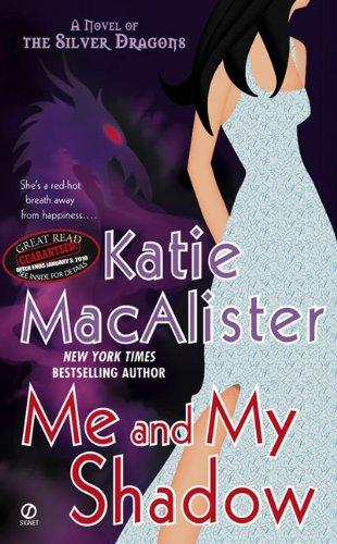 Me and My Shadow: A Novel of the Silver Dragons (SILVER DRAGONS NOVEL)