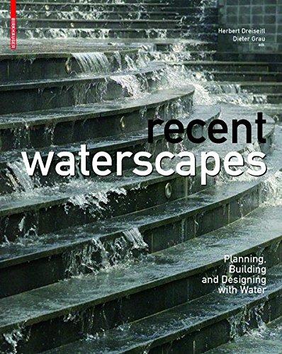 Recent Waterscapes: Planning, Building and Designing with Water