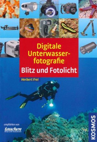 Digitale Unterwasserfotografie: Blitz und Fotolicht