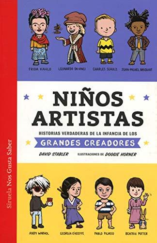 Niños artistas: Historias verdaderas de la infancia de los grandes creadores (Las Tres Edades / Nos Gusta Saber, Band 40)