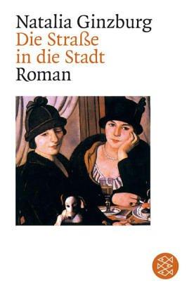 Die Strasse in die Stadt: Roman