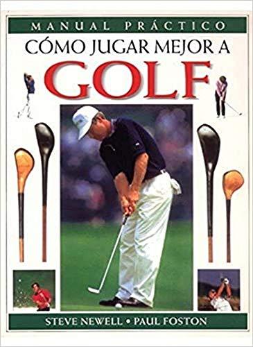 Cómo jugar mejor a golf (VARIOS-DEPORTES)