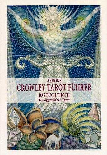 Crowley Tarot Führer Band 2: Das Buch Thoth. Ein ägyptischer Tarot