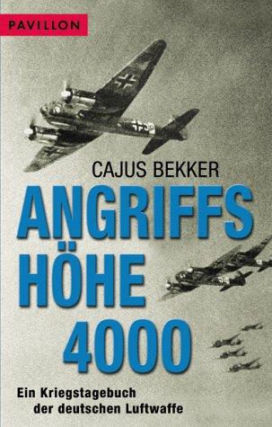 Angriffshöhe 4000. Ein Kriegstagebuch der deutschen Luftwaffe.