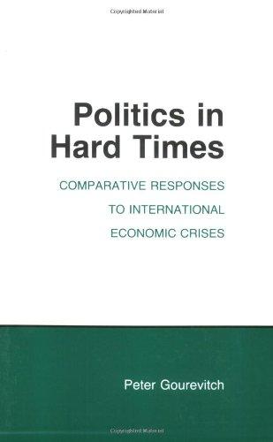 The Politics in Hard Times: Power and Discrimination in Transatlantic Trade Relations, 1930-2010: Comparative Responses to International Economic Crises (Cornell Studies in Political Economy)