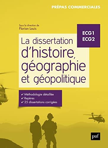 La dissertation d'histoire, géographie et géopolitique : ECG1, ECG2 : prépas commerciales