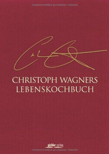 Christoph Wagners Lebenskochbuch