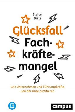 Glücksfall Fachkräftemangel: Wie Unternehmen und Führungskräfte von der Krise profitieren