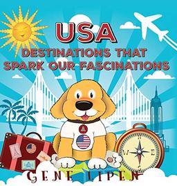 USA Destinations That Spark Our Fascinations (Kids Books for Young Explorers, Band 2)