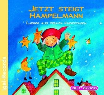 Jetzt steigt Hampelmann: Lieder aus frühen Kindertagen