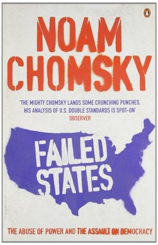 Failed States: The Abuse of Power and the Assault on Democracy