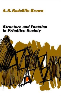 Structure and Function in Primitive Society: Essays and Addresses