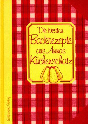 Die besten Backrezepte aus Annas Küchenschatz