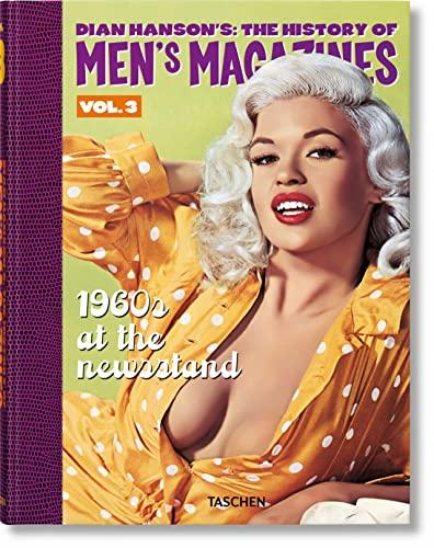 Dian Hanson's The history of men's magazines. Vol. 3. 1960s at the newsstand