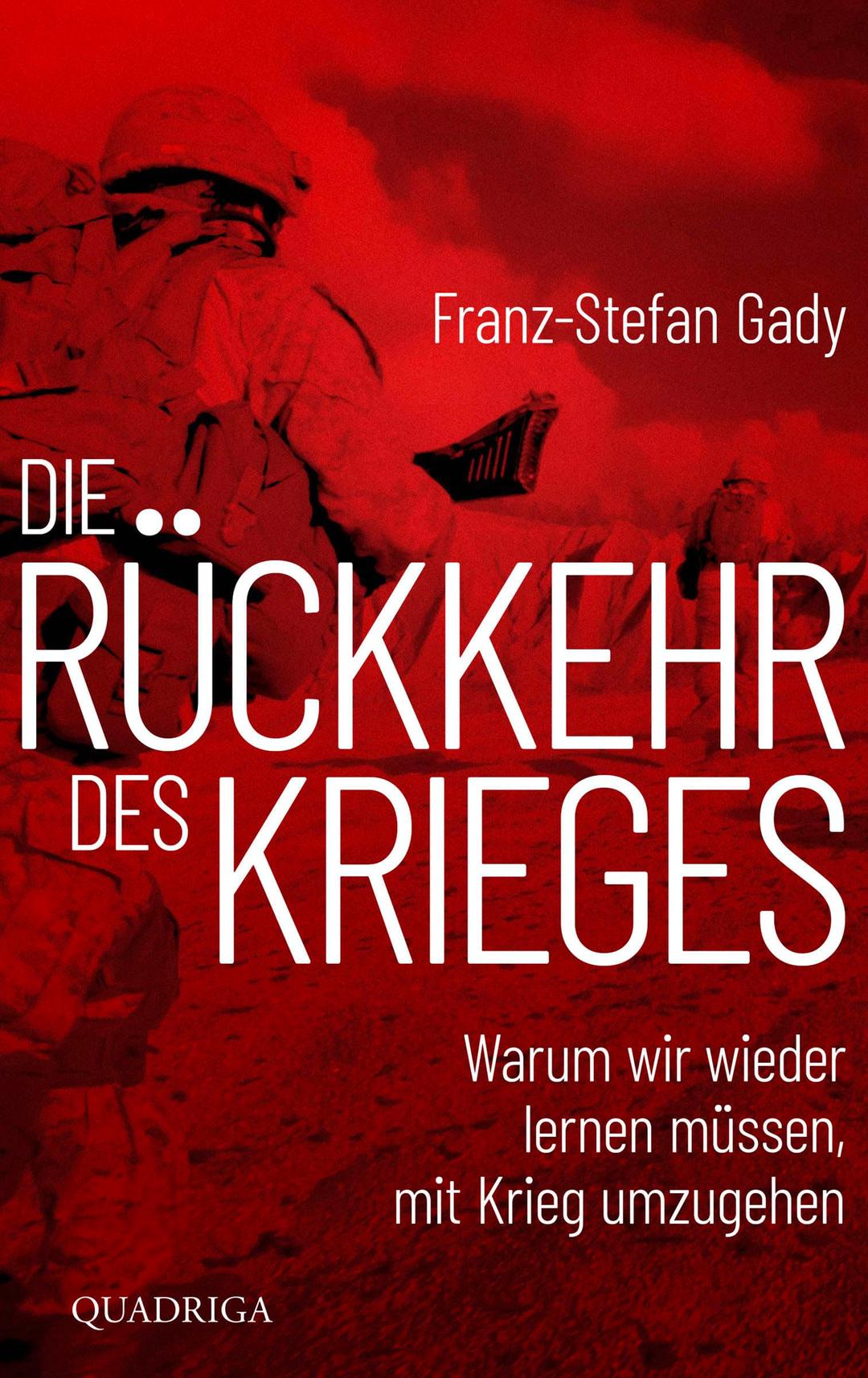 Die Rückkehr des Krieges: Warum wir wieder lernen müssen, mit Krieg umzugehen