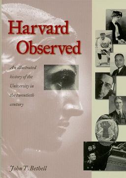 Harvard Observed: An Illustrated History of the University in the Twentieth Century