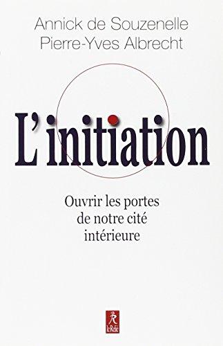 L'initiation : ouvrir les portes de notre cité intérieure