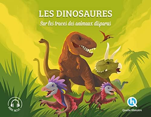 Les dinosaures : sur les traces des animaux disparus