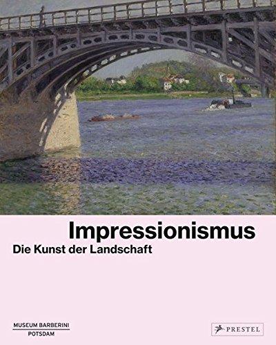 Impressionismus: Die Kunst der Landschaft