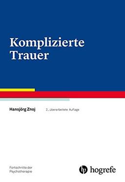 Komplizierte Trauer (Fortschritte der Psychotherapie)