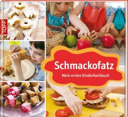 Schmackofatz: Mein erstes Kinderkochbuch