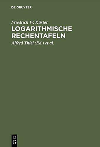 Logarithmische Rechentafeln: Für Chemiker, Pharmazeuten, Mediziner und Physiker