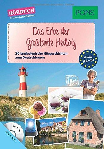 PONS Hörbuch Deutsch als Fremdsprache "Das Erbe der Großtante Hedwig": 20 landestypische Hörgeschichten zum Deutschlernen (PONS Lektüre in Bildern)